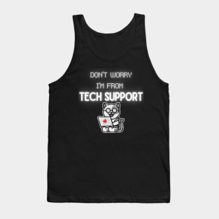 Don't Worry I'm from Tech Support! Tank Top